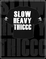 SLOWHEAVYTHICCC -  Crop Tee