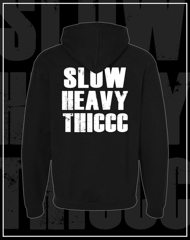 SLOWHEAVYTHICCC-  Hoodie